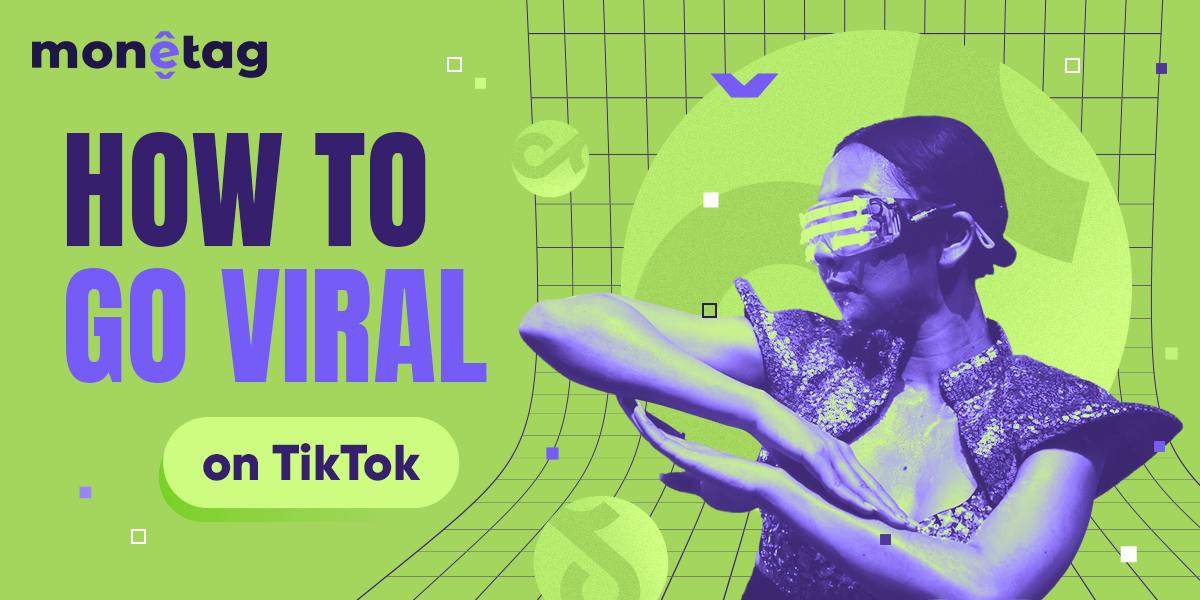 How to go viral on TikTok